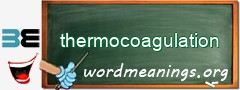 WordMeaning blackboard for thermocoagulation